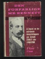 Den f&ouml;rf&auml;rlige mr Bennett. En biografi om den amerikanske tidningsf&ouml;rl&auml;ggaren som skickade Stanley efter Livingstone