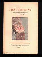 I Jesu fotsp&aring;r - Konferenspredikningar 1930