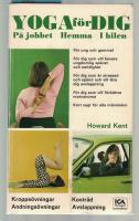 Yoga f&ouml;r dig P&aring; jobbet Hemma  I bilen
