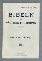 Bibeln och v&aring;r tids forskning. Studie I GT