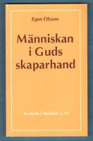 M&auml;nniskan i Guds skaparhand En studie i Mosebok 1-11