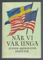 N&auml;r vi var unga Fj&auml;rde samlingen Svensk-amerikaner ber&auml;ttar