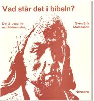 Vad st&aring;r det i bibeln? Del 2 Jesu liv och f&ouml;rkunnelse