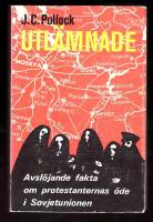 Utl&auml;mnade - Avsl&ouml;jande fakta om protestanternas &ouml;de i Sovjetunionen