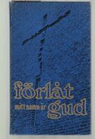 F&ouml;rl&aring;t Mitt namn &auml;r Gud Andakter f&ouml;r unga och vuxna