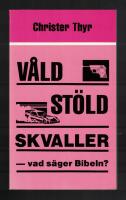 V&aring;ld st&ouml;ld skvaller - vad s&auml;ger Bibeln?