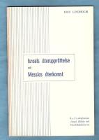 Israels &aring;teruppr&auml;ttelse och Messias &aring;terkomst