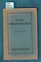 Jesu f&ouml;rbarmande k&auml;rlek