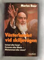 V&auml;sterlandet vid skiljev&auml;gen Ismael eller Israel -  Koranen eller Bibeln - Muhammed eller Jesus?