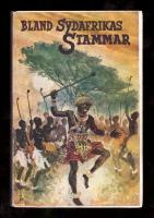 Bland Sydafrikas stammar. Skildringar fr&aring;n Svenska Alliansmissionens verksamhet i Sydafrika.
