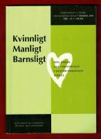 Kvinnligt, manligt, barnsligt, k&ouml;n, k&auml;rlek och f&ouml;r&auml;ldraskap i tjugohundratalets Sverige. &Aring;rsbok 2001-&aring;rg&aring;ng 33