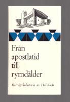 Fr&aring;n apostlatid till rymd&aring;lder Kyrkans historia i korta drag
