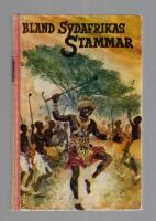 Bland Sydafrikas stammar. Skildringar fr&aring;n Svenska Alliansmissionens verksamhet i Sydafrika.