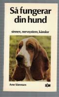 S&aring; fungerar din hund Sinnen, nervsystem, k&auml;nslor
