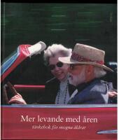 Mer levande med &aring;ren- t&auml;nkebok f&ouml;r mogna &aring;ldrar