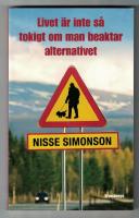 Livet &auml;r inte s&aring; tokigt om man beaktar alternativet