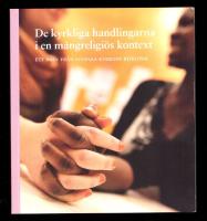 De kyrkliga handlingarna i en m&aring;ngreligi&ouml;s kontext. Ett brev fr&aring;n svenska kyrkans biskopar