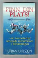 Finns din plats Om vision&auml;ra och &ouml;vernaturligt utrustade medarbetare i f&ouml;rsamlingen