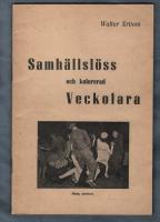 Samh&auml;llsl&ouml;ss och kolorerad veckofara. Reflexioner inf&ouml;r ett och annat