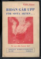 Rid&aring;n g&aring;r upp f&ouml;r sista akten... P&aring; oss alla beror det!