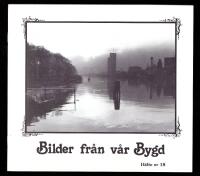 Bilder fr&aring;n v&aring;r bygd (Falkenberg) H&auml;fte nr 18