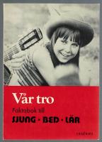 V&aring;r tro Faktabok till Sjung-bed-l&auml;r