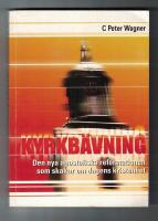 Kyrkb&auml;vning Den nya apostoliska reformationen som skakar om dagens kristenhet