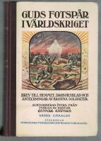 Guds fotsp&aring;r i v&auml;rldskriget Brev till hemmet Dagboksblad och anteckningar av kristna soldater