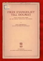 Fr&aring;n evangeliet till dogmat N&aring;gra tankar inf&ouml;r boken om "det andliga nutidsl&auml;get och kyrkan"