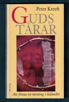 Guds t&aring;rar - Att finna en mening i lidandet