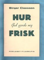 Hur Gud gjorde mig frisk