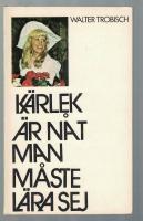 K&auml;rlek &auml;r n&aring;got man m&aring;ste l&auml;ra sig