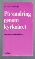 P&aring; vandring genom kyrko&aring;ret daglig l&auml;sning Advent-Pingst