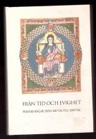 Fr&aring;n tid och evighet. Predikningar fr&aring;n 200-tal till 1500-tal