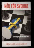 N&ouml;d f&ouml;r Sverige : om kungen faller &auml;r spelet &ouml;ver