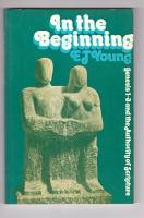 In the Beginning Genesis 1-3 and the authority of scripture