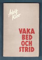 Vaka, bed och strid N&aring;gra predikningar, uppsatser och f&ouml;redrag