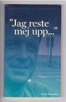 Jag reste mig upp Livsber&auml;ttelser fr&aring;n LP-Verksamheten