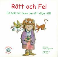 R&auml;tt och fel En bok f&ouml;r barn om att v&auml;lja r&auml;tt