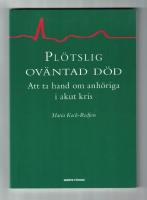 Pl&ouml;tslig ov&auml;ntat d&ouml;d Att ta hand om anh&ouml;riga i akut kris