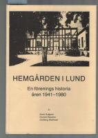 Hemg&aring;rden i Lund En f&ouml;renings historia &aring;ren 1941-1980