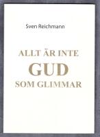 Allt &auml;r inte Gud som glimmar