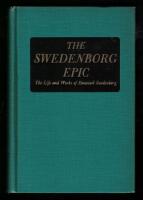 The Swedenborg Epic The Life and Works of Emanuel Swedenborg