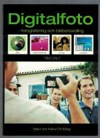Digitalfoto : fotografering och bildbehandling