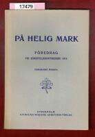 P&aring; helig mark - F&ouml;redrag vid S&ouml;dert&auml;ljekonferensen 1912