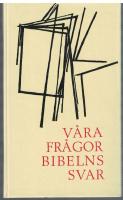 V&aring;ra fr&aring;gor Bibelns svar