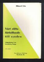 V&aring;rt r&auml;tta f&ouml;rh&aring;llande till synden V&auml;gledning i en  livsviktig fr&aring;ga