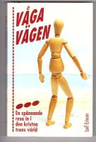 V&aring;ga v&auml;gen En sp&auml;nnande resa in i den kristna trons v&auml;rld