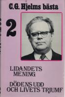  C G Hjelms b&auml;sta 2 -  Lidandets mening - D&ouml;dens udd och Livets triumf