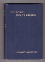 The Gospel and its Ministry A Handbook of Evanglical Truth